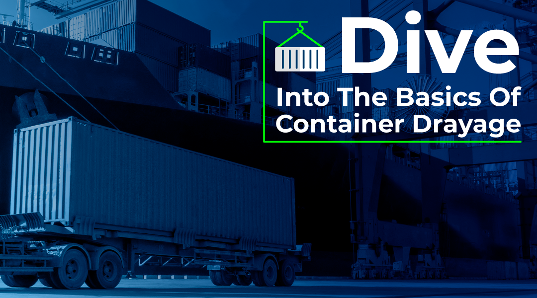 DIVE-INTO-THE-BASICS-OF-CONTAINER-DRAYAGE